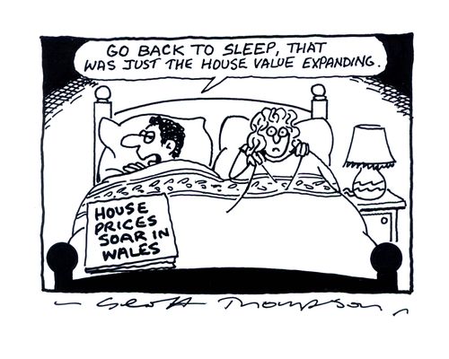 'Go back to sleep, that was just the house value expanding.'