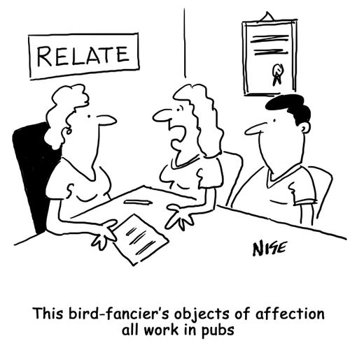 "This bird-fancier's objects of affection all work in pubs."