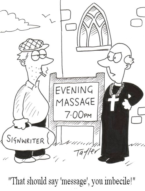 "That should say 'message', you imbecile!"