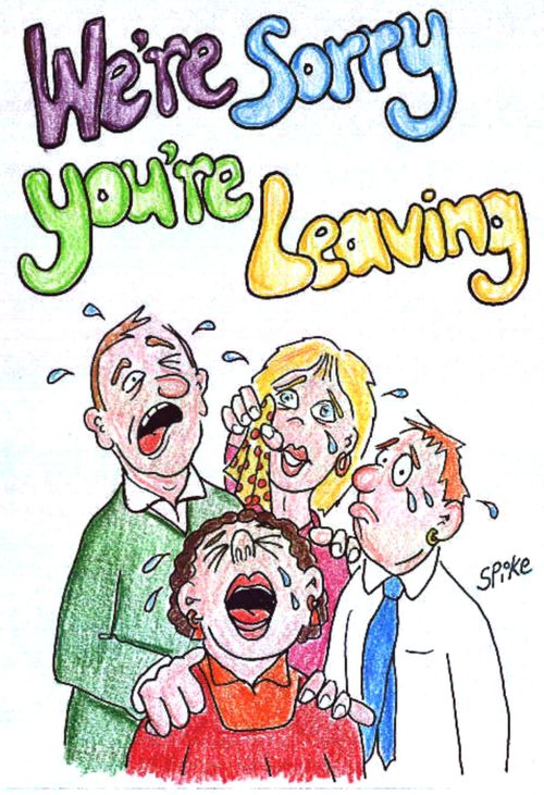Sorry you're leaving.