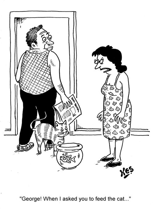 'George! When I asked you to feed the cat... '