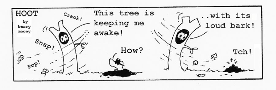 "This tree is keeping me awake with its loud bark!"