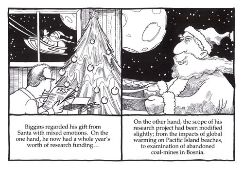 Biggins regarded his gift from Santa with mixed emotions. On the one hand, he now had a whole year's worth of research funding...