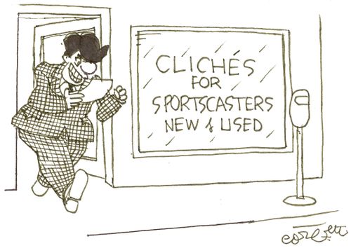 Cliches for sportscasters...new and used