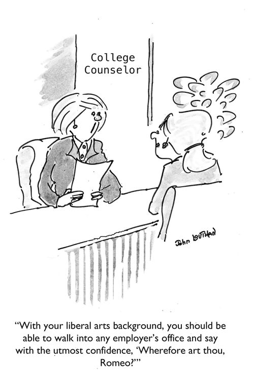'With your liberal arts background, you should be able to walk into any employer's office and say with the utmost confidence, 'Wherefore art thou, Romeo?''