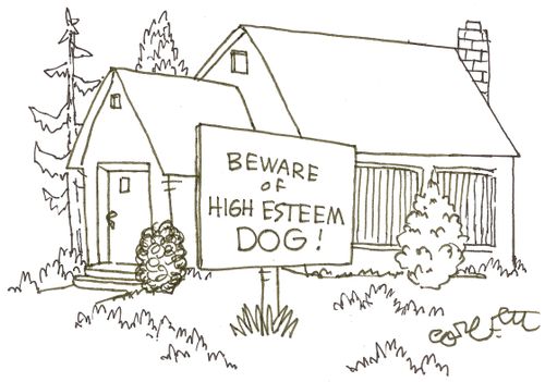 Beware of high esteem dog!
