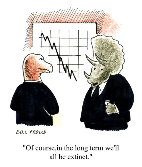 'Of course, in the long term we'll all be extinct.'