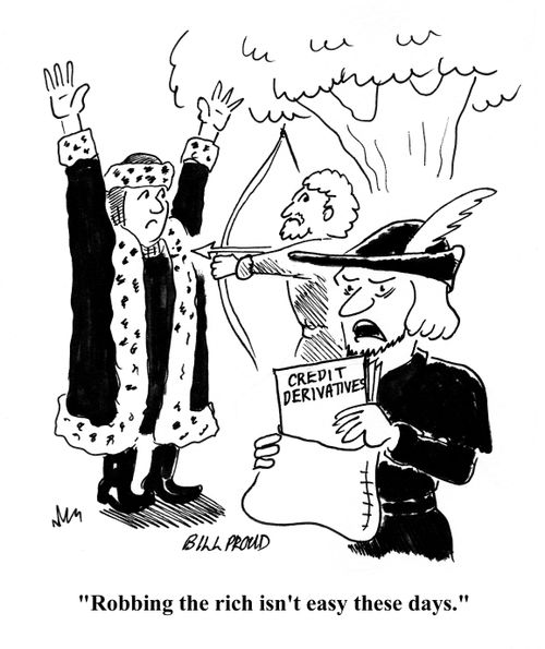 'Robbing the rich isn't easy these days.'