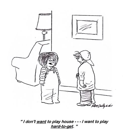 'I don't want to play house... I want to play hard-to-get.'