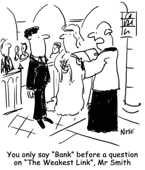 'You only say 'Bank' before a question on 'The Weakest Link', Mr Smith'