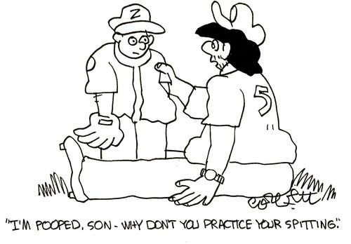 'I'm pooped son, why don't you practice your spitting.'