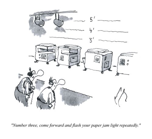 'Number 3, come forward and flash your paper jam light repeatedly.'