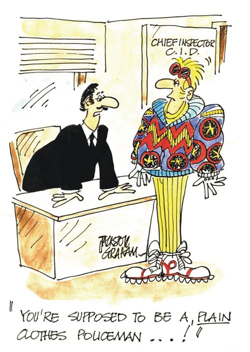 "You're supposed to be a plain clothes policeman!"