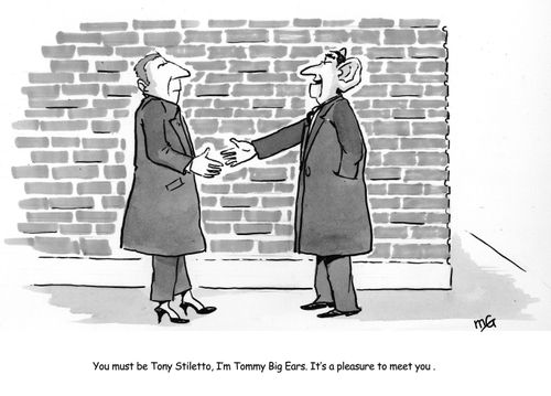 'You must be Tony Stiletto. I'm Tommy Big Ears. It's a pleasure to finally meet you.'