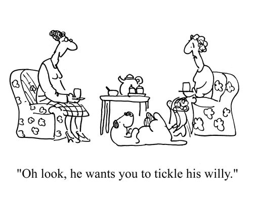 'Oh look, he wants you to tickle his willy.'