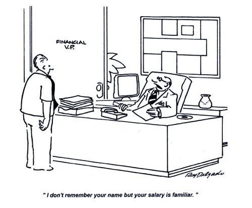 'I don't remember your name but your salary is familiar.'