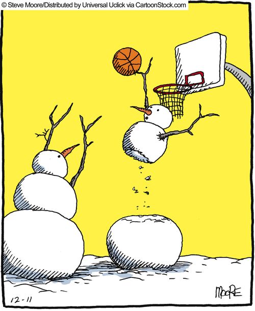 Snowmen and basketball.