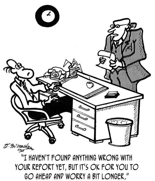 'I haven't found anything wrong with your report yet, but it's ok for you to go ahead and worry a bit longer.'