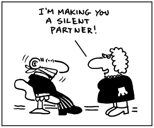'I'm making you a silent partner.'
