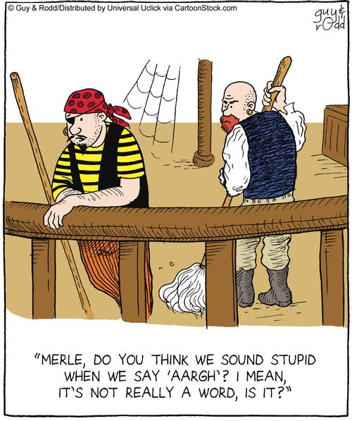 'Merle, do you think we sound stupid when we say 'aaargh'? I mean, it's not really a word, is it?'