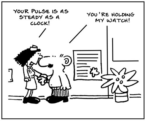 'You pulse is as steady as a clock.' - 'You're holding my watch.'