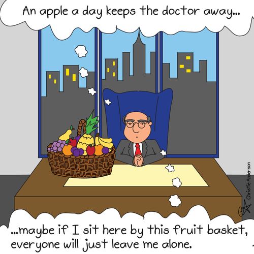 'An apple a day keeps the doctor away....maybe if I sit here by this fruit basket, everyone will just leave me alone.'