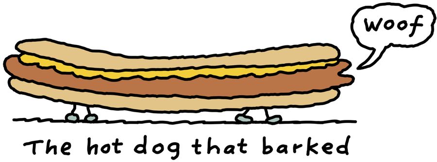 The hot dog that barked.