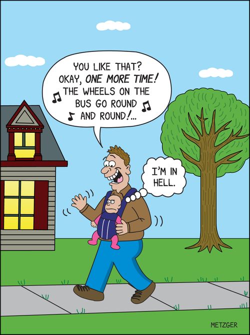 'You like that? Okay, ONE MORE TIME! The wheels on the bus go round and round!...'