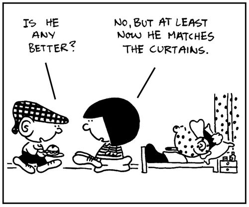 'No, but at least now he matches the curtains.'