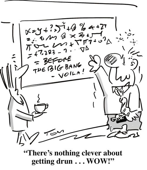 'There's nothing clever about getting drun . . . WOW!'