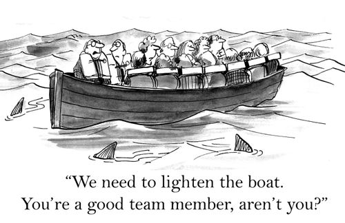'We need to lighten the boat. You're a good team member, aren't you?'