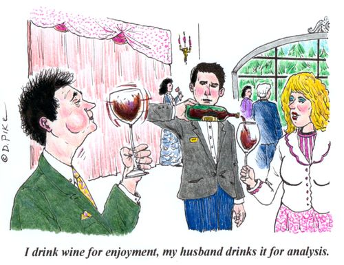 'I drink wine for enjoyment, my husband drinks it for analysis.'