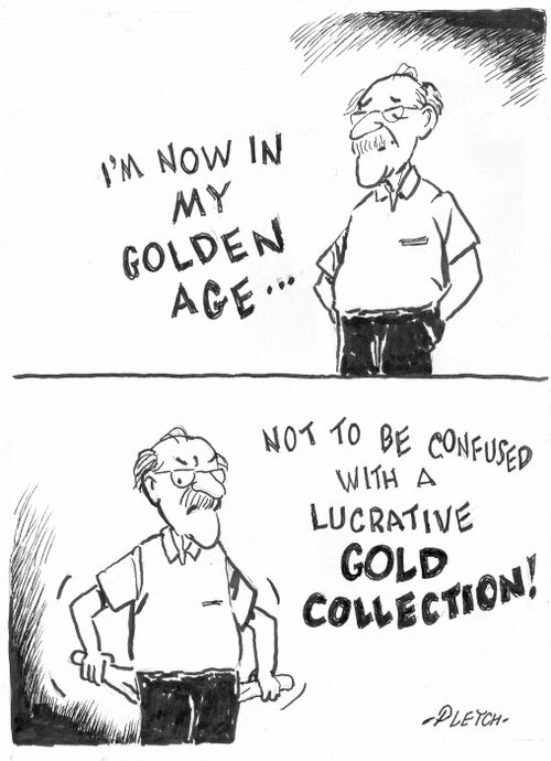 'I'm now in my Golden Age...Not to be confused with a lucrative Gold Collection!'