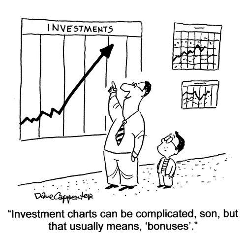 'Investment charts can be complicated, son, but that usually means, 'bonuses'.'