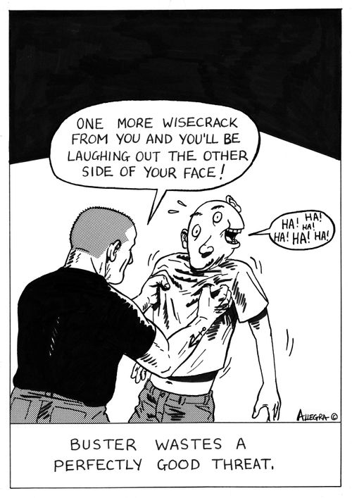 Buster wastes a perfectly good threat.