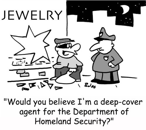 'Would you believe I'm a deep-cover agent for the Department of Homeland Security?'