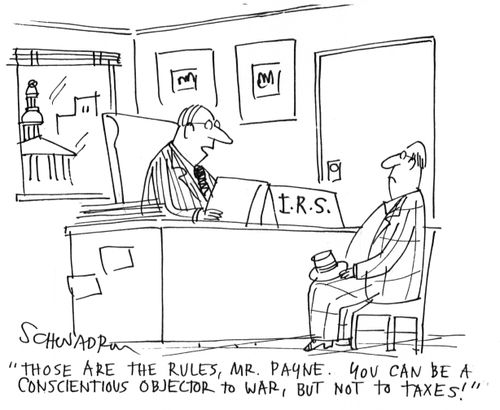 'Those are the rules, Mr. Payne. You can be a conscientious objector to war, but not to taxes!'