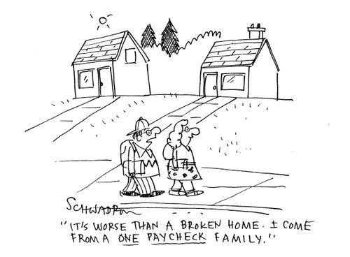 'It's worse thank a broken home. I come form a one paycheck family.'