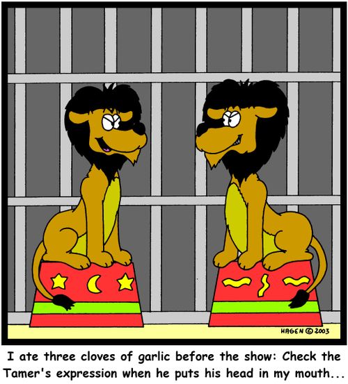 'I ate three cloves of garlic before the show: Check the Tamer's expression when he puts his head in my mouth...'