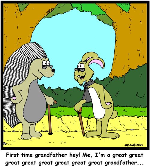 'First time grandfather hey! Me, I'm a great great great great great great great great grandfather...'