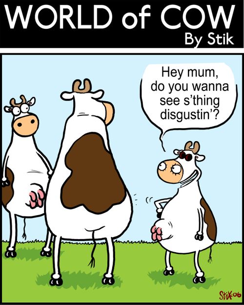 Hey mum, do you wanna see s'thing disgustin'?