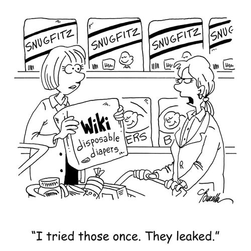 'I tried those once. They leaked.'