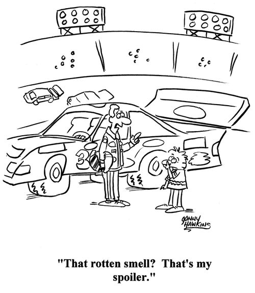 "That rotten smell? That's my spoiler."
