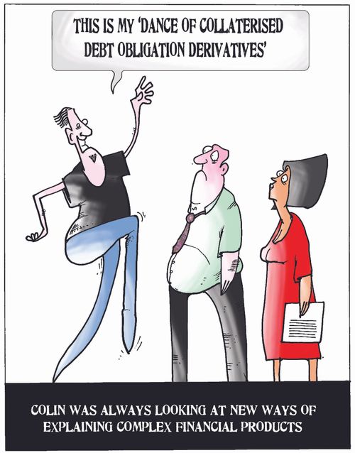 Colin was always looking for new ways to communicate complex financial products.