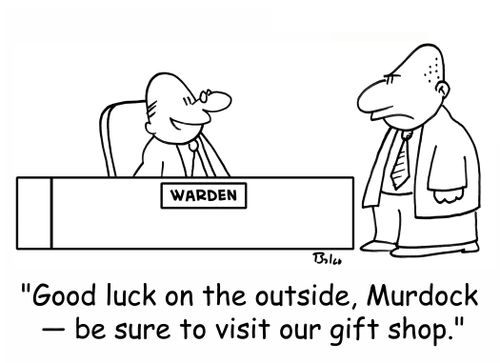 WARDEN, 'Good luck on the outside, Murdock -- be sure to visit our gift shop.'