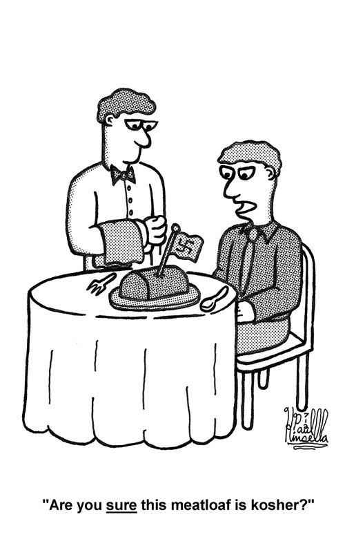 'Are you sure this meatloaf is kosher?'