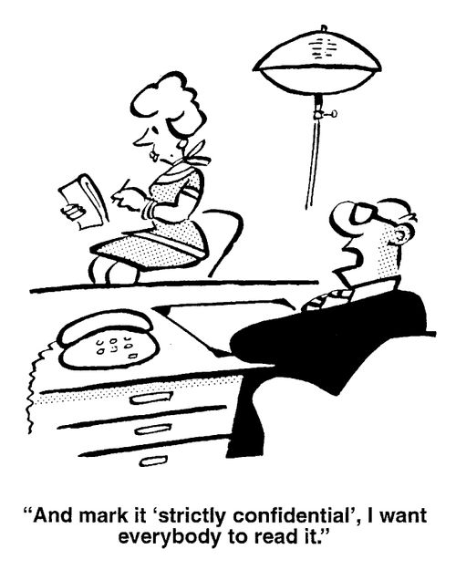 "And mark it 'strictly confidential'. I want everybody to read it."