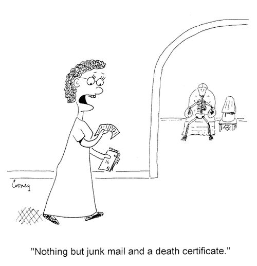 "Nothing but junk mail and a death certificate."