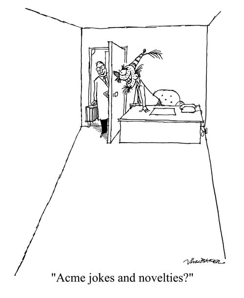 "Acme jokes and novelties?"