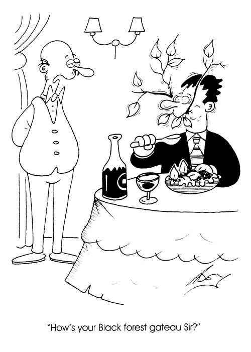 "How's your Blackforest gateau Sir?"